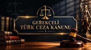 GEREKÇELİ TÜRK CEZA KANUNU