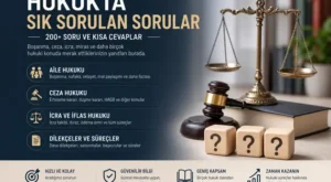 Hukukta Sık Sorulan Sorular 200+ Soru ve Cevap