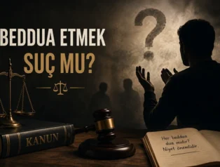 Beddua Etmek Suç Mu?