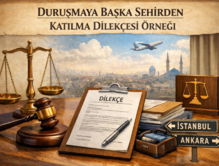 Duruşmaya Başka Şehirden Katılma Dilekçesi